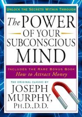 The Power Of Your Subconscious Mind(Joseph Murphy)